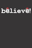 Notebook: Santa Believe Christmas Xmas Dot Grid Dotted 6x9 120 Pages 1083029975 Book Cover