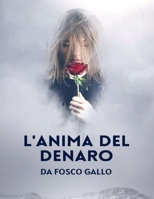 L'anima del denaro: Trasformare il vostro rapporto con il denaro e la vita B0C1HVLFQX Book Cover