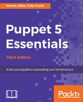 Puppet 5 Essentials - Third Edition 1787284719 Book Cover