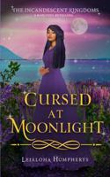 Cursed at Moonlight: A Rapunzel Retelling (The Incandescent Kingdoms) B0CJXDKMGS Book Cover