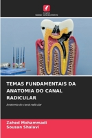 Temas Fundamentais Da Anatomia Do Canal Radicular (Portuguese Edition) 6630511751 Book Cover