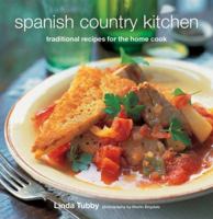 Spanish Country Kitchen: Traditional Recipes For The Home Cook 1841729469 Book Cover