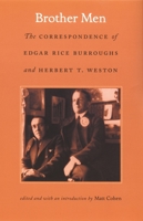 Brother Men: The Correspondence of Edgar Rice Burroughs and Herbert T. Weston 0822335417 Book Cover