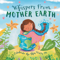 Whispers From Mother Earth: Celebrate the Skin You’re In 1963981049 Book Cover