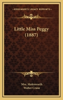 Little Miss Peggy 1518624227 Book Cover