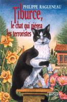 Tiburce, le chat qui piégea les terrosistes 2268044734 Book Cover
