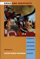 Exile and Creativity: Signposts, Travelers, Outsiders, Backward Glances 0822322153 Book Cover