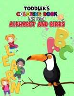 Toddler’s Coloring Book – Fun with Alphabet and Birds: Big Book of Easy Educational Coloring Pages of Birds | Letters A to Z for Kids, Preschool and Kindergarten B08XL7ZG2J Book Cover