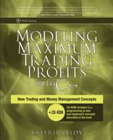 Modeling Maximum Trading Profits with C++: New Trading and Money Management Concepts (Wiley Trading) 0470086238 Book Cover