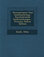 Hexenprozesse Und Geistesstörung: Psychiatrische Untersuchungen 1295354330 Book Cover