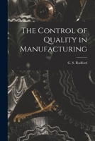 The Control of Quality in Manufacturing 1018742042 Book Cover