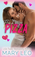 His Large Pizza: A Small Town, Spicy Romantic Comedy B0B6XL4GVL Book Cover