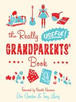 The Really Useful Grandparents' Book 0767932544 Book Cover