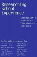 Researching School Experience: Explorations of Teaching and Learning 0750709146 Book Cover