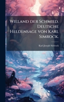 Wieland Der Schmied. Deutsche Heldensage Von Karl Simrock. 1248684567 Book Cover