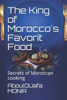 The King of Morocco's Favorit Food: Secrets of Moroccan cooking B08QRTS6Q1 Book Cover