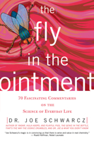 The Fly in the Ointment: 70 Fascinating Commentaries on the Science of Everyday Life 1550226215 Book Cover