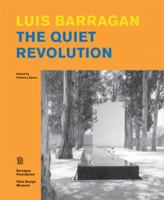 Luis Barragan: The Quiet Revolution 8881187434 Book Cover