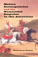 Native Insurgencies And The Genocidal Impulse In The Americas 0253346169 Book Cover