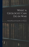 What a Geologist Can Do in War 1016478305 Book Cover