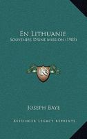 En Lithuanie: Souvenirs D'Une Mission (1905) 1161158308 Book Cover