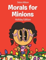 Morals for Minions: Holiday Edition B0CTS5FW5T Book Cover