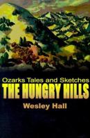 The Hungry Hills: Ozarks Tales and Sketches 0595090443 Book Cover