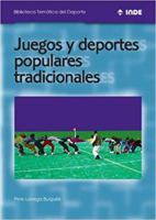 Juegos y deportes populares tradicionales (BIBLIOTECA TEMATICA DEL DEPORTE) 8495114046 Book Cover