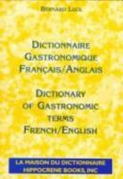 Dictionnaire Gastronomique Francais/Anglais - Dictionary of Gastronomic Terms French/English 0781805554 Book Cover