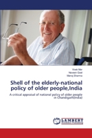 Shell of the elderly-national policy of older people, India 365912334X Book Cover