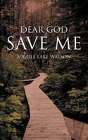 Dear God Save Me 1468577492 Book Cover