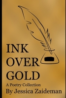 Ink Over Gold: A Poetry Collection B0GY272KV4 Book Cover
