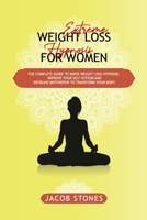 Extreme weight loss hypnosis for women: The complete guide to rapid weight loss hypnosis. Improve your self-esteem and increase motivation to transform your body. 1802359745 Book Cover