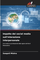 Impatto dei social media sull'interazione interpersonale: Uno studio sui professionisti della regione del Nord Maharashtra (Italian Edition) B0CL5P8GJW Book Cover