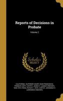 Reports of Decisions in Probate Volume 2 1340900483 Book Cover