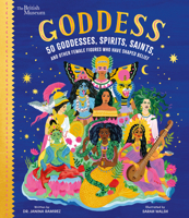 Goddess: 50 Goddesses, Spirits, Saints, and Other Female Figures Who Have Shaped Belief B0BRHYC81T Book Cover