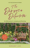 The Divorce Dilemma, Book 2: An Alternative to Jumping and Running 1734269820 Book Cover