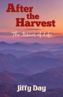 After the Harvest: "The Issues of Life" 0692889884 Book Cover
