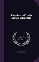 Exercises in French Syntax, with Rules 1340793938 Book Cover