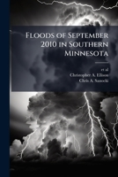 Floods of September 2010 in Southern Minnesota: Usgs Scientific Investigations Report 2011-5045 - Scholar's Choice Edition 1297053036 Book Cover