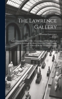 The Lawrence Gallery: Eighth Exhibition May 1836. A Catalogue Of One Hundred Original Drawings By Albert Dürer And Titian Vecelli, Collected By Sir Thomas Lawrence 1020426179 Book Cover