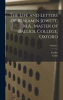 The Life and Letters of Benjamin Jowett, M.A., Master of Balliol College, Oxford; Volume 2 1018867635 Book Cover