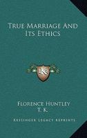 True Marriage And Its Ethics 1162901829 Book Cover