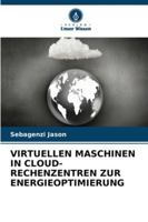 Virtuellen Maschinen in Cloud-Rechenzentren Zur Energieoptimierung (German Edition) 6209338097 Book Cover