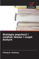 Ekologia populacji i siedlisk ibisów i czapli bialych (Polish Edition) 6209550312 Book Cover