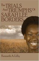 The Trials and Triumphs of Sarah Lee Borders 1413769101 Book Cover