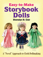 Easy-to-Make Storybook Dolls: A "Novel" Approach to Cloth Dollmaking 0486473600 Book Cover