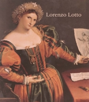 Lorenzo Lotto: Rediscovered Master of the Renaissance 0300073313 Book Cover