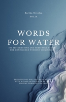 Words for Water - Confidence without Dominance: 100 Affirmations and Substance Codes for Confidence without Dominance B0GBVYBRHM Book Cover
