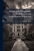 Enabling Learning Through the Assessment Process 1288249500 Book Cover